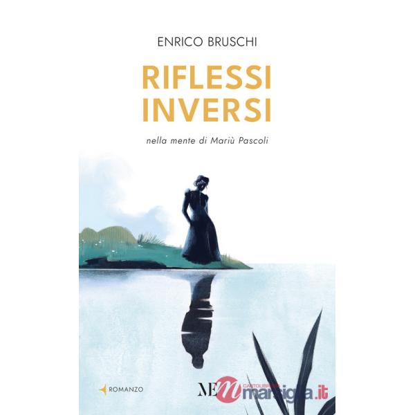 Riflessi inversi. Nella mente di Mariù Pascoli