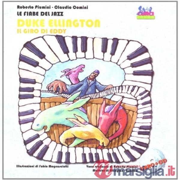 Duke Ellington. Il giro di Eddy. Ediz. illustrata. Con CD Audio
