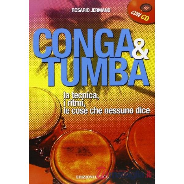 Conga e Tumba. La tecnica, i ritmi, le cose che nessun dice. Con CD Audio