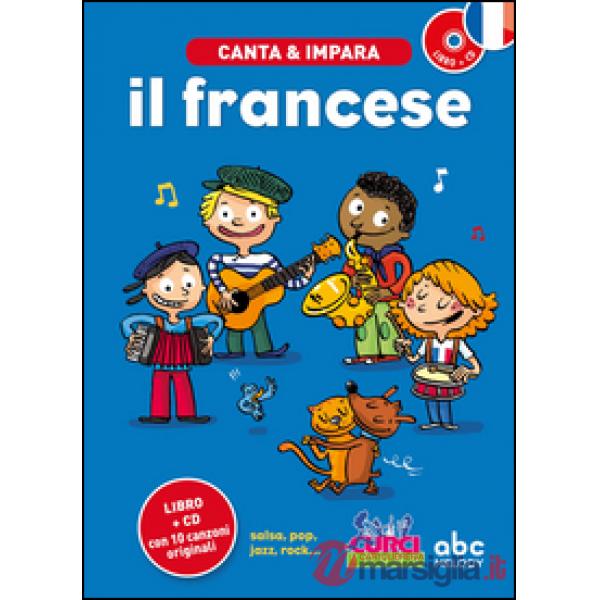 Canta e impara il francese! Ediz. illustrata. Con CD Audio