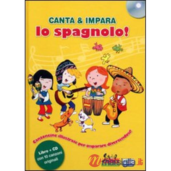 Canta e impara lo spagnolo! Ediz. illustrata. Con CD Audio