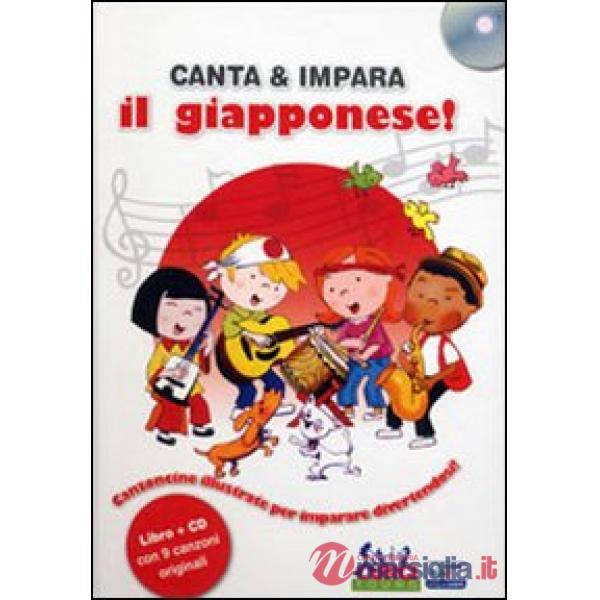 Canta e impara il giapponese! Ediz. illustrata. Con CD Audio