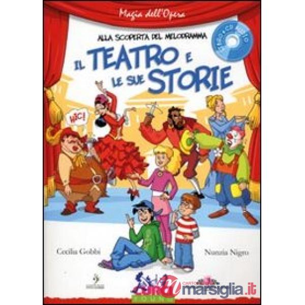 Teatro e le sue storie. Con CD Audio (Il)