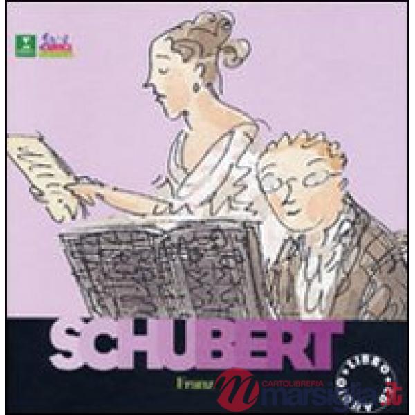 Schubert. Alla scoperta dei compositori. Con CD