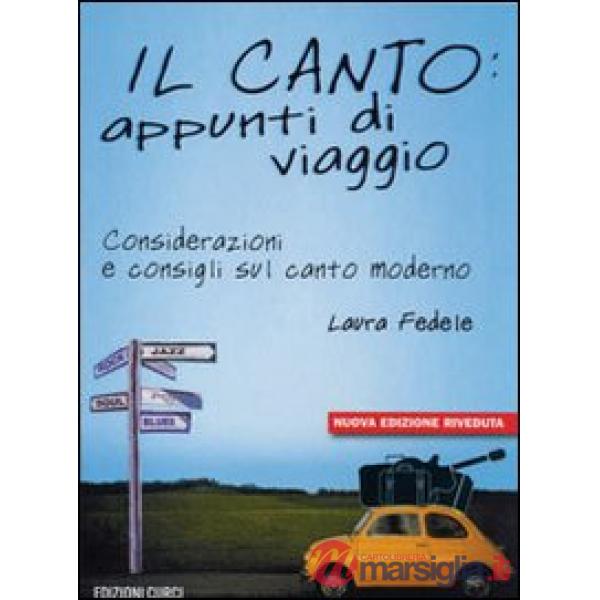 Canto: appunti di viaggio. Considerazioni e consigli sul canto moderno. Con CD (Il)