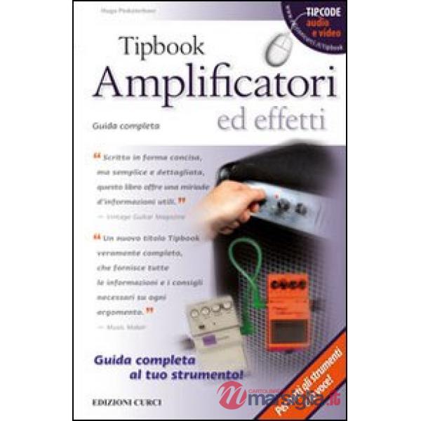 Tipbook. Amplificatori ed effetti. Guida completa
