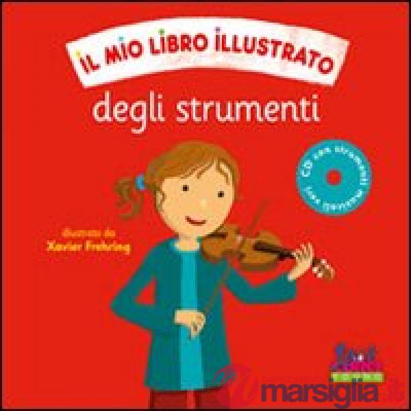 Mio libro illustrato degli strumenti. Con CD Audio (Il)