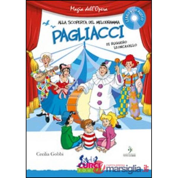 Pagliacci di Ruggero Leoncavallo. Con CD Audio