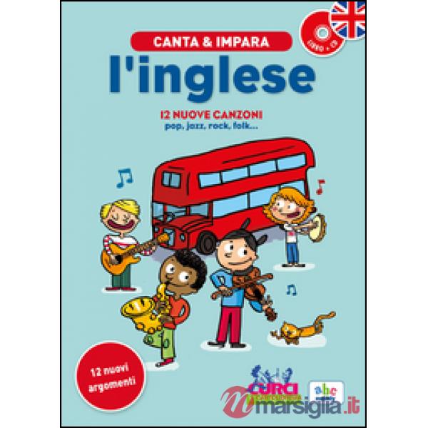 Canta e impara l'inglese! Ediz. illustrata. Con CD Audio