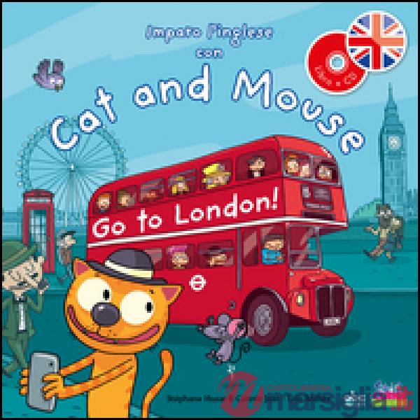 Imparo l'inglese con Cat and Mouse. Go to London! Ediz. illustrata. Con CD Audio