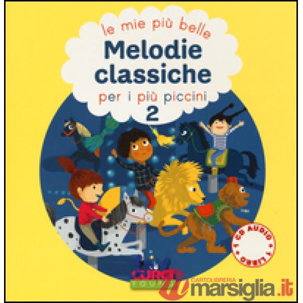Più belle melodie classiche per i più piccini. Ediz. illustrata. Con CD Audio (Le). Vol. 2