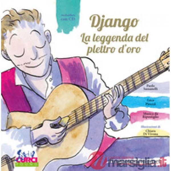 Django. La leggenda del plettro d'oro. Ediz. illustrata. Con CD Audio. Con gadget