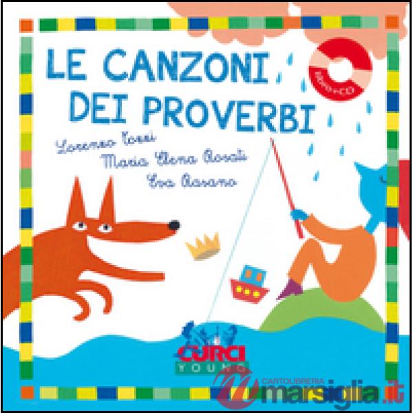 Canzoni dei proverbi. Ediz. a colori. Con CD Audio (Le)