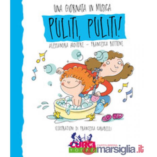 Puliti puliti! Una giornata in musica. Ediz. a colori. Con CD-Audio
