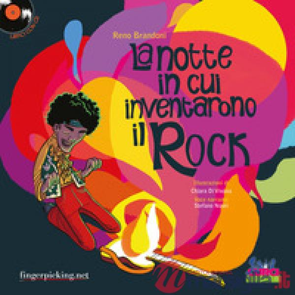 Notte in cui inventarono il rock. Con CD-Audio (La)
