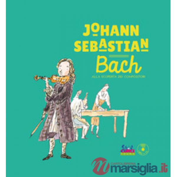 Johann Sebastian Bach. Con CD-Audio