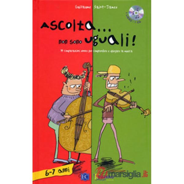 Ascolta... non sono uguali. 14 comparazioni sonore per comprendere e spiegare la musica. Con CD-Audio