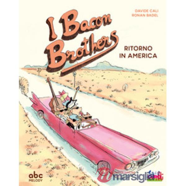 Bacon Brothers. Ritorno in America (I)