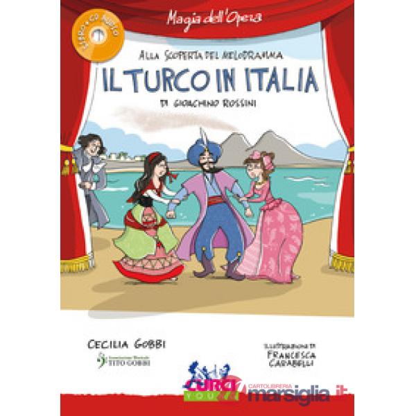 Turco in Italia di Gioachino Rossini. Con CD-Audio (Il)