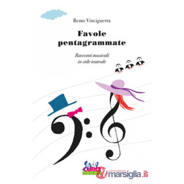 Favole pentagrammate. Racconti musicali in stile teatrale