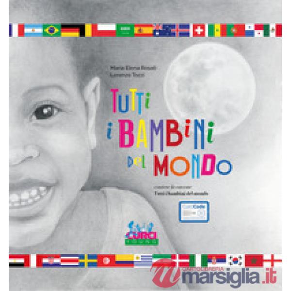 Tutti i bambini del mondo. Ediz. illustrata