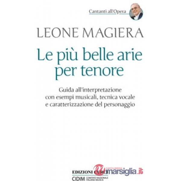 Più belle arie per tenore. Guida all'interpretazione con esempi musicali, tecnica vocale e caratterizzazione del personaggio (Le