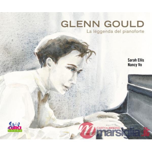 Glenn Gould. La leggenda del pianoforte