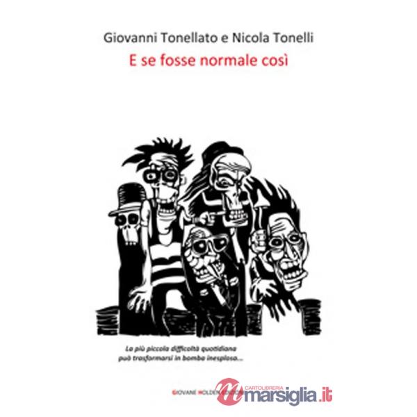 E se fosse normale così