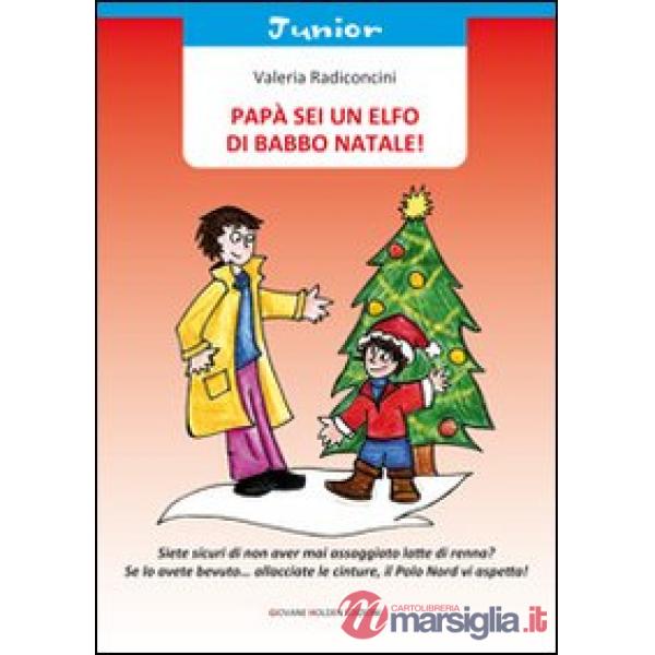 Papà sei un elfo di Babbo Natale!