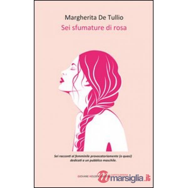 Sei sfumature di rosa