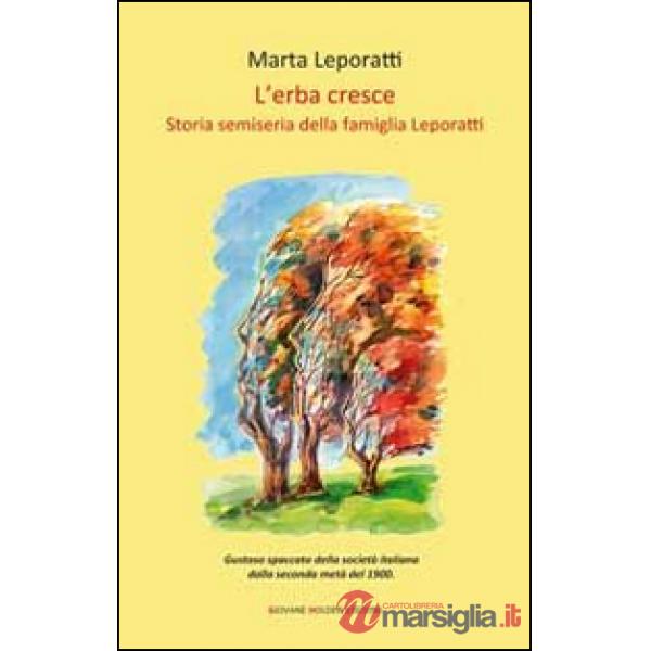Erba cresce. Storia semiseria della famiglia Leporatti (L')