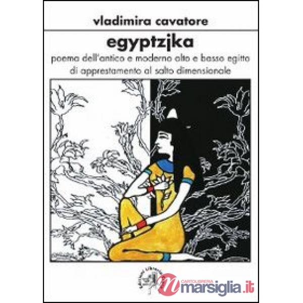 Egyptzjka. Poema dell'antico e moderno, alto e basso Egitto
