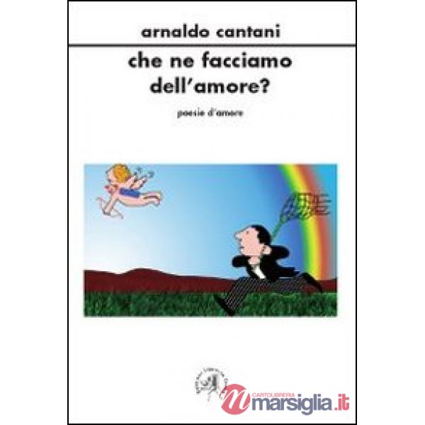 Che ne facciamo dell'amore?