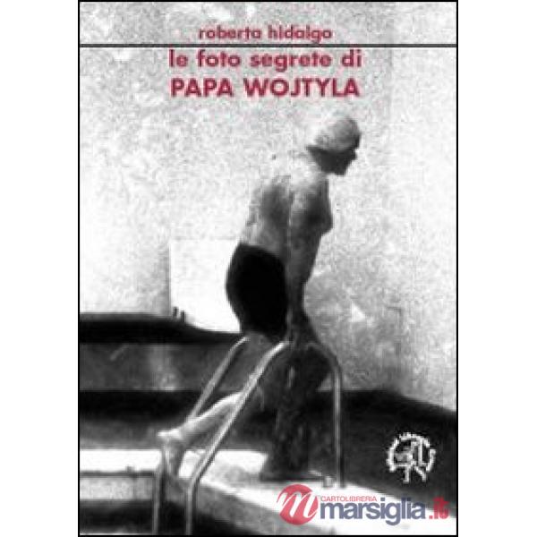 Foto segrete di papa Wojtyla (Le)