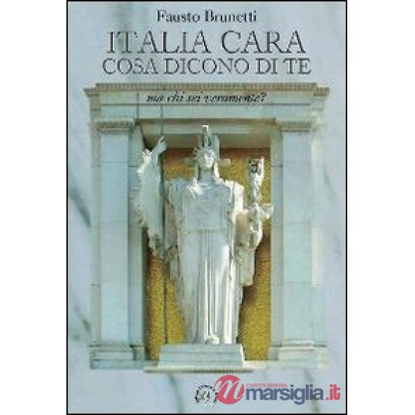 Italia cara, cosa dicono di te. Ma chi sei veramente?