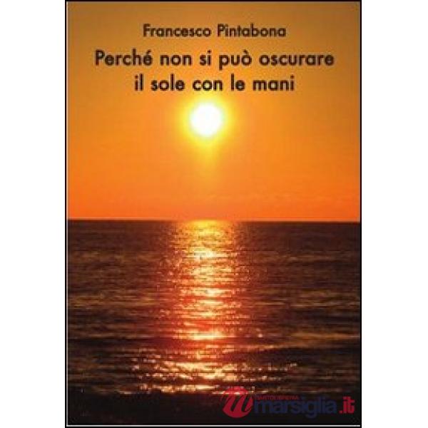 Perché non si può oscurare il sole con le mani