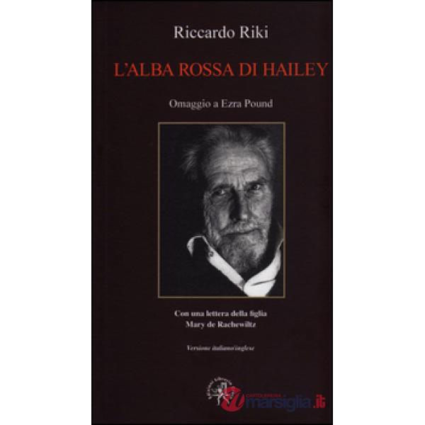 Alba rossa di Hailey. Omaggio a Ezra Pound. Ediz. multilingue (L')