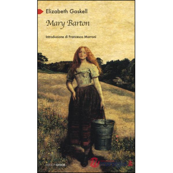 Mary Barton. Racconto di vita a Manchester
