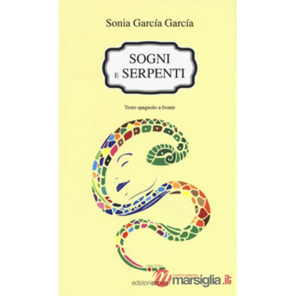 Sogni e serpenti. Testo spagnolo a fronte