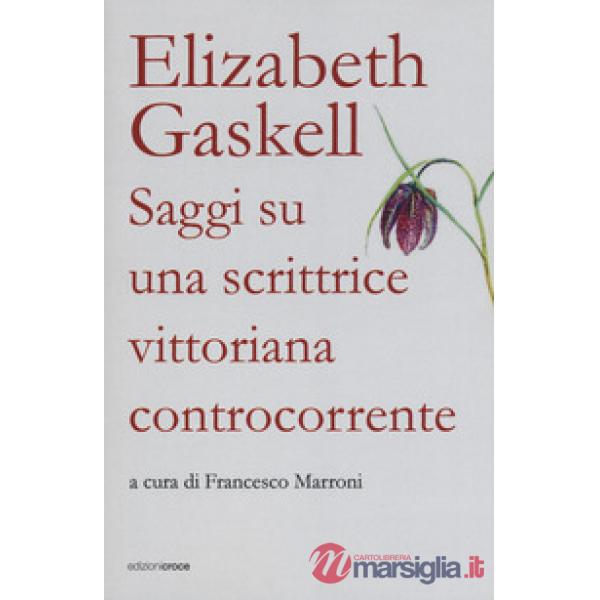 Elizabeth Gaskell. Saggi su una scrittrice vittoriana