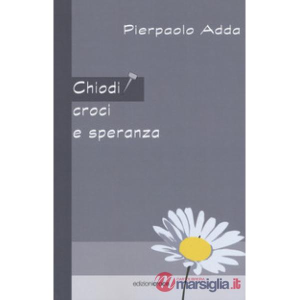 Chiodi, croci e speranza
