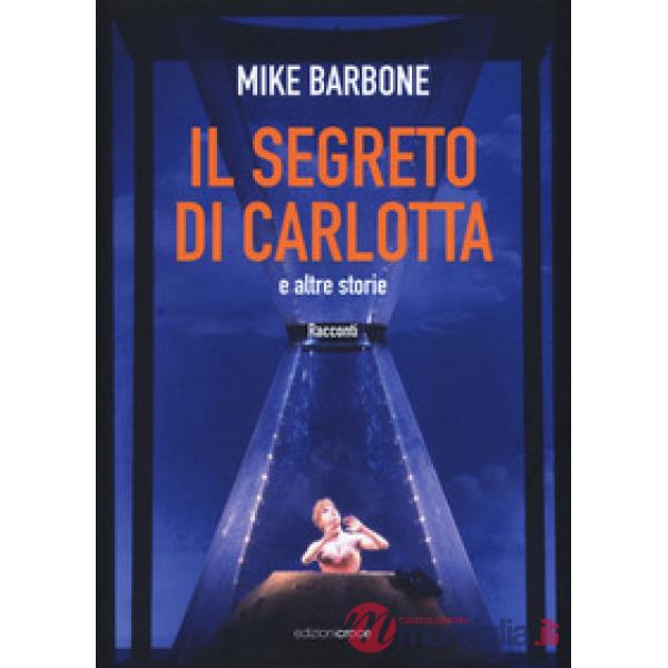 Segreto di Carlotta e altre storie (Il)