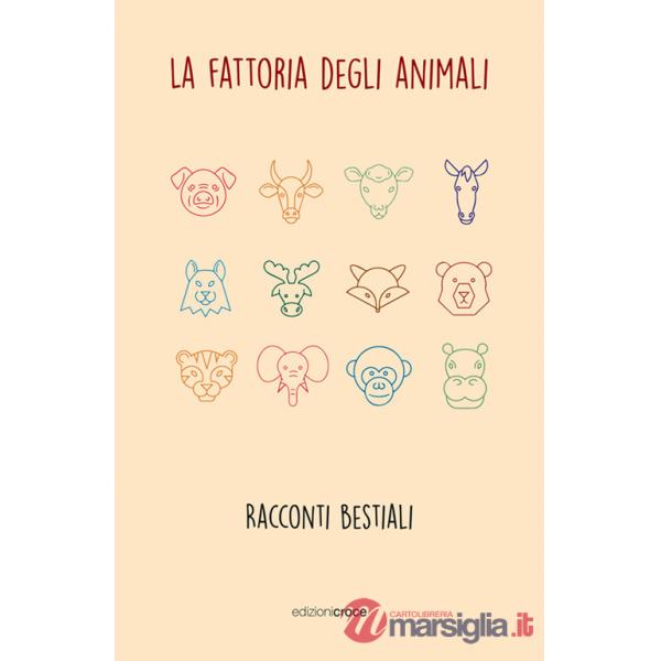 Fattoria degli animali. Racconti bestiali (La)