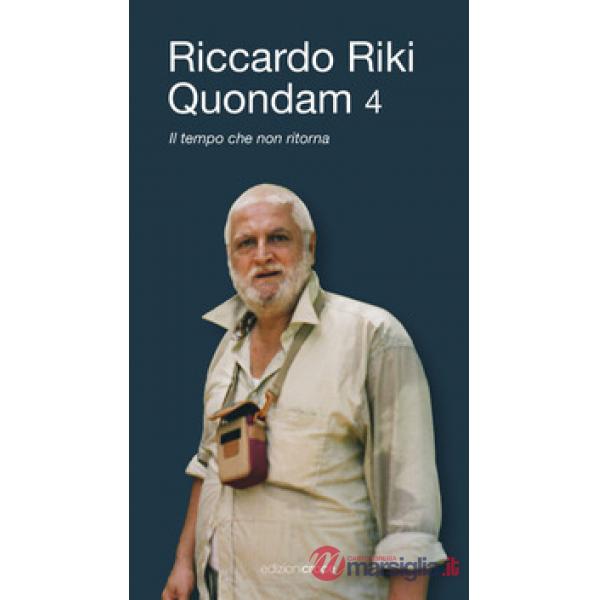 Quondam. Il tempo che non ritorna. Vol. 4