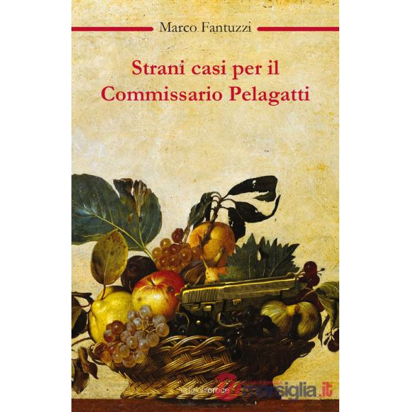 Strani casi per il commissario Pelagatti
