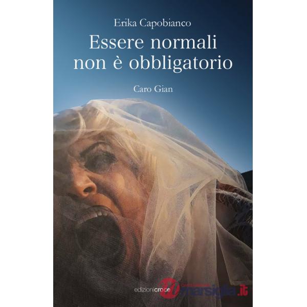 Essere normali non è obbligatorio. Caro Gian