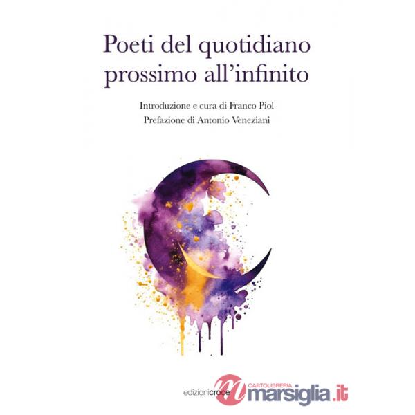 Poeti del quotidiano prossimo all'infinito