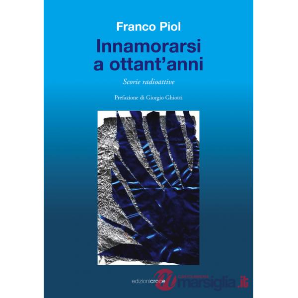 Innamorarsi a ottant'anni. Scorie radioattive