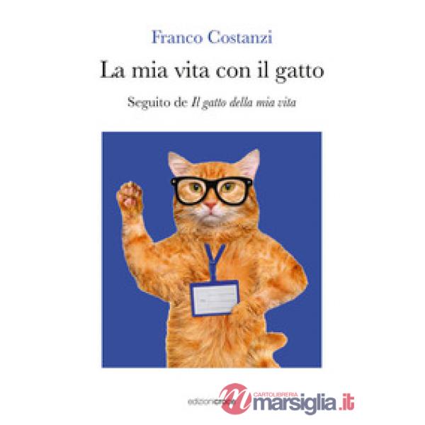 Mia vita con il gatto. Seguito de «Il gatto della mia vita» (La)