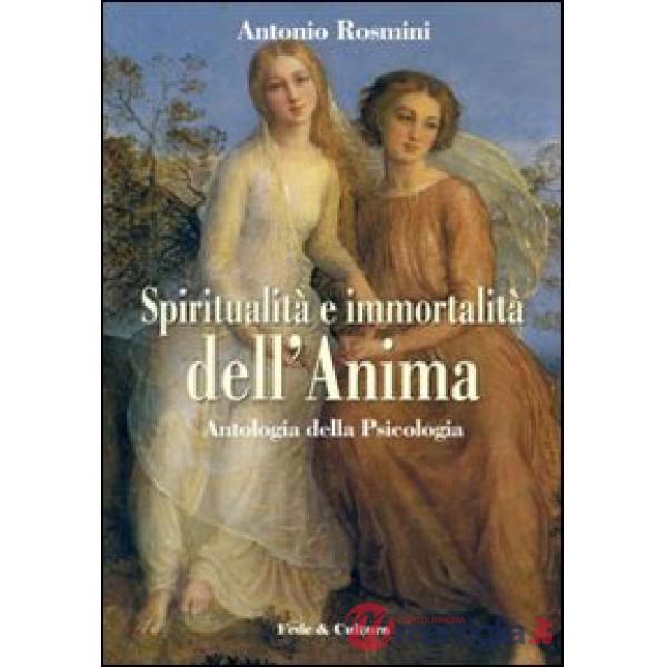Spiritualità e immortalità dell'anima. Antologia della «Psicologia»